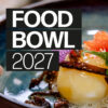 Foodbowl 2027